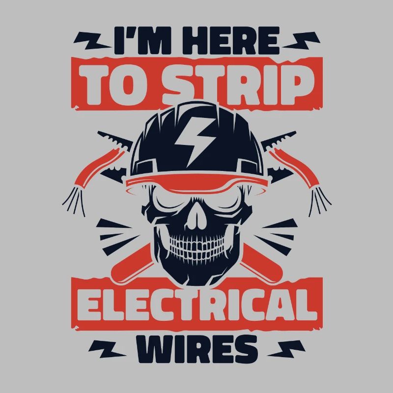I'm Here To Strip Electrical Wires Electronics Engineer