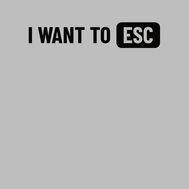 I want to ESC - Computer Scientist, Developer Gift