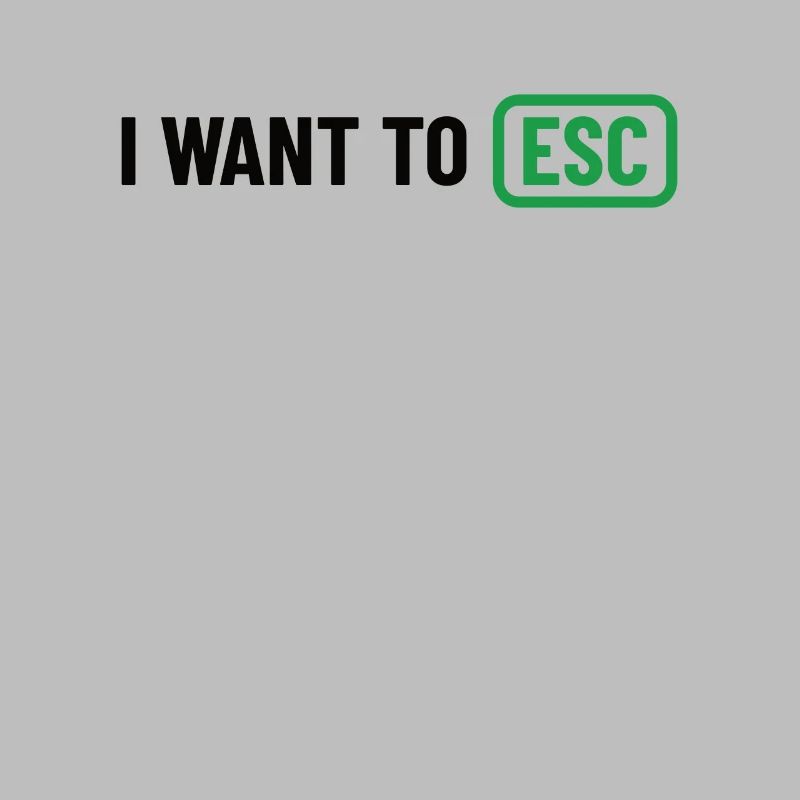 I want to ESC - Computer Scientist, Developer Gift