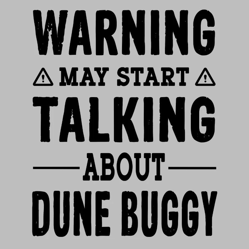Warning may start talking Dune Buggy