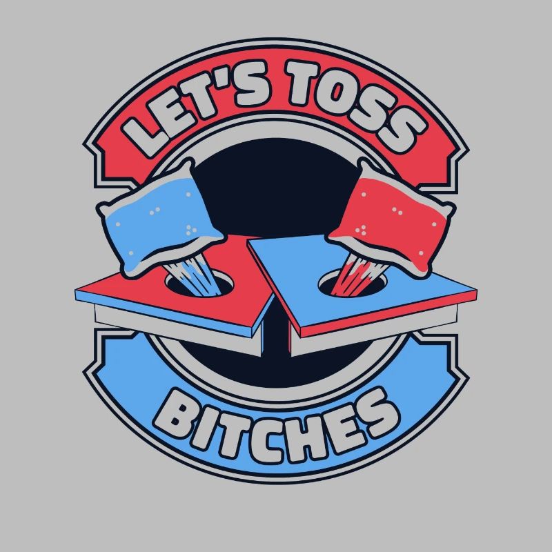 Let’s Toss Bitches Boards Bean Bag Game Cornhole
