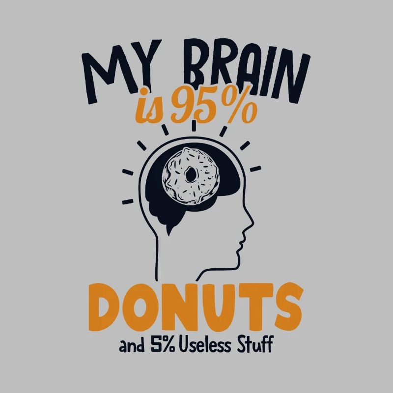 My Brain is 95% Donuts Doughnut Maker Glazed