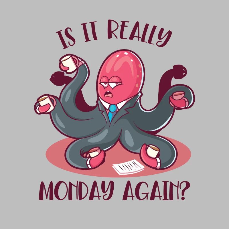 Is It Really Monday Again Cephalopoda Octopodes