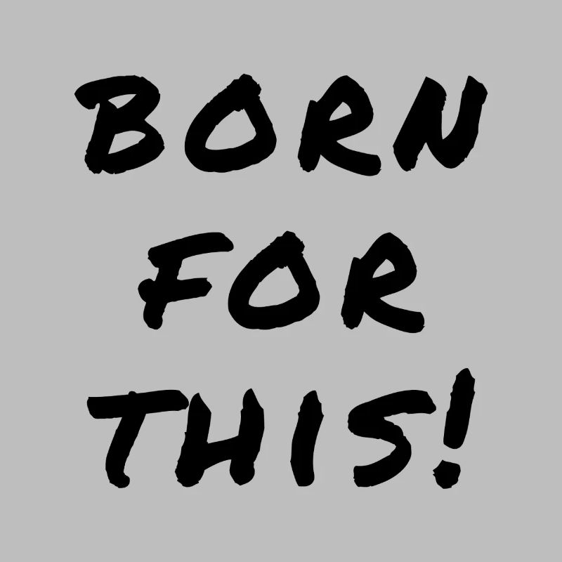 Born For This Statement