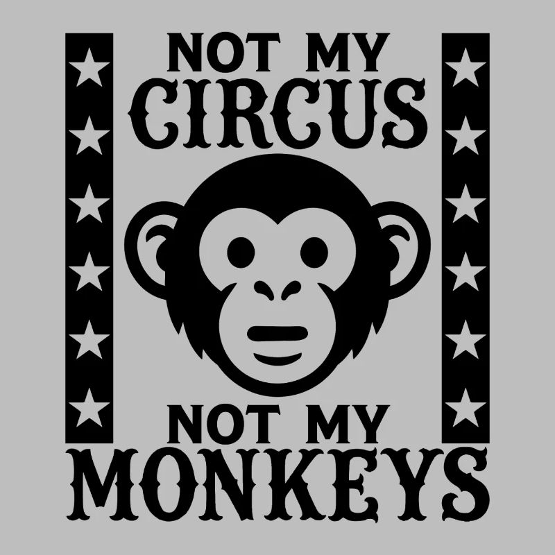 Pas mon cirque, pas mes singes