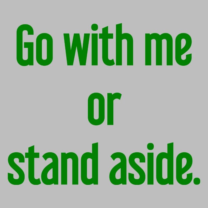 Geh mit oder beiseite