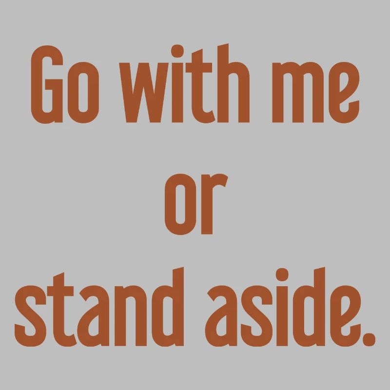 Geh mit oder beiseite