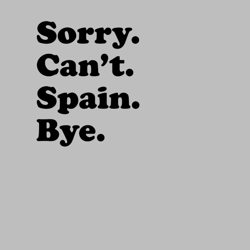Sorry, Can't Bye - Spain