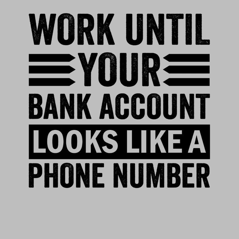 Work until your account looks like phone number