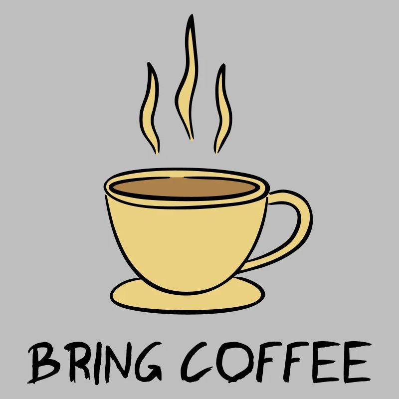 Bring Coffee