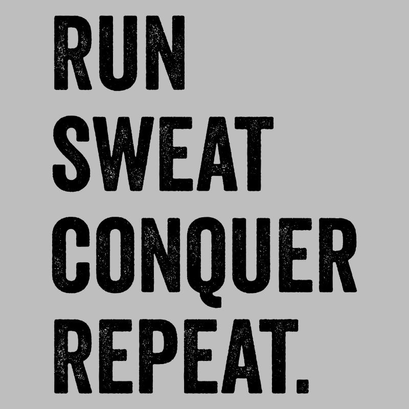 Courir. Sueur. Conquérir. Répéter.