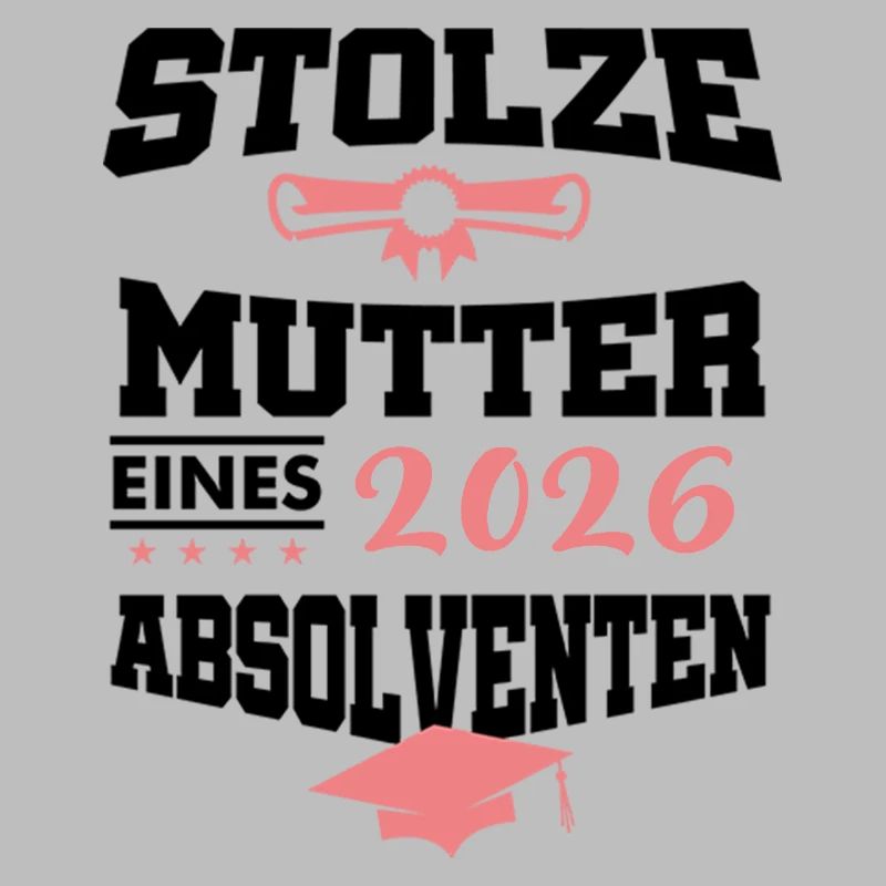 Stolze Mutter Absolvent 2026 Bachelor Master