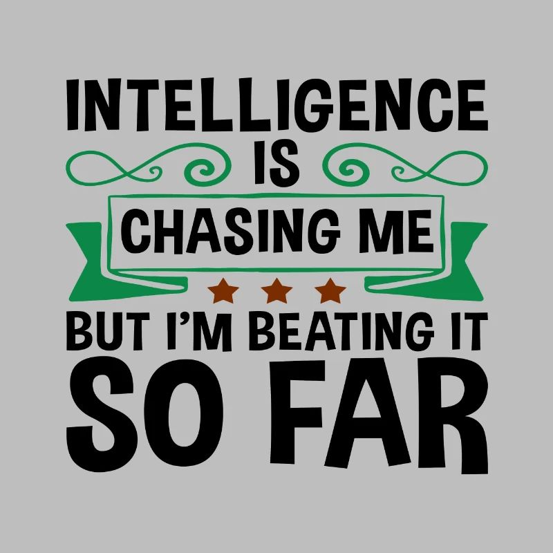 Sarcastic Intelligence Chasing Me Beating It So