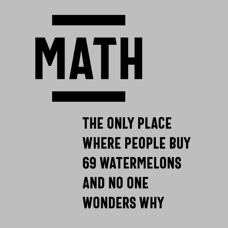 Math. Funny Math Sarcasm Quote Gift