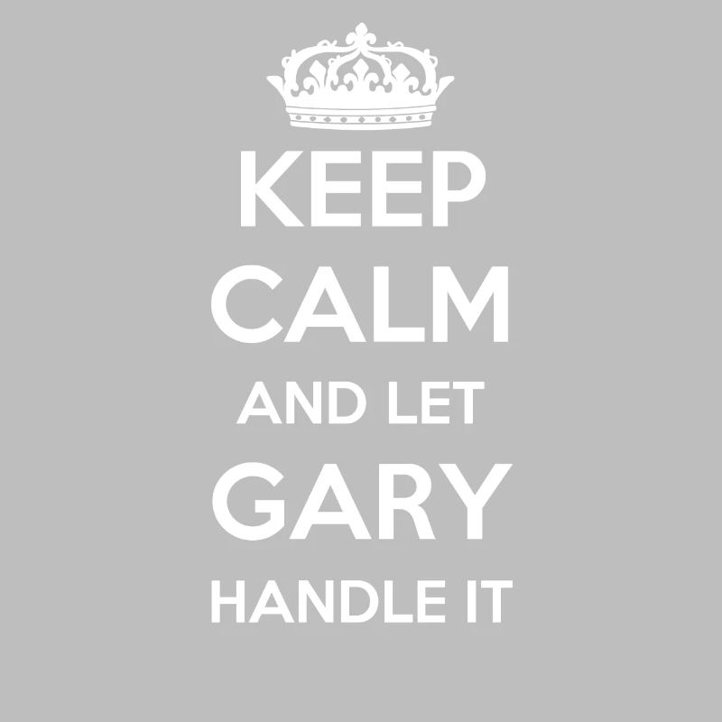 Keep Calm Handle It - First Name Name Funny Gary