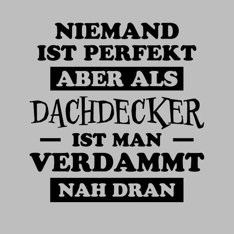 Dachdecker Handwerker Spruch Dachdecker Geschenk