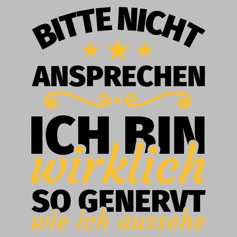 bitte nicht ansprechen ich bin wirklich so genervt