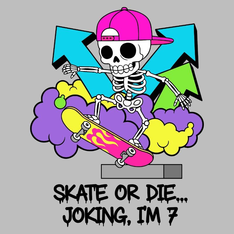 Skate oder stirb, scherzhaft, ich bin 7.