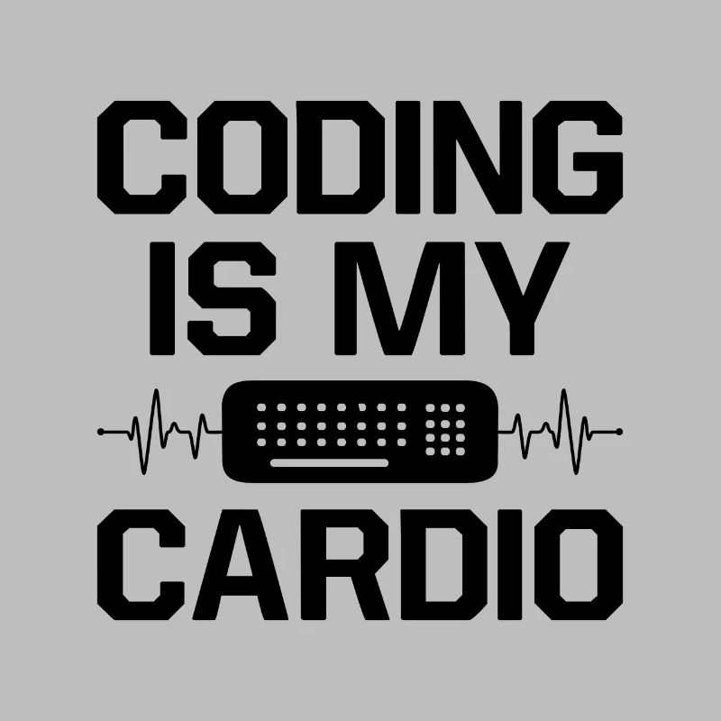 Coding Is My Cardio Programming Coder Computer Gee