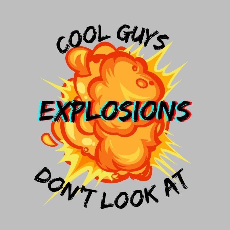 Les mecs cool ne regardent pas Explosions