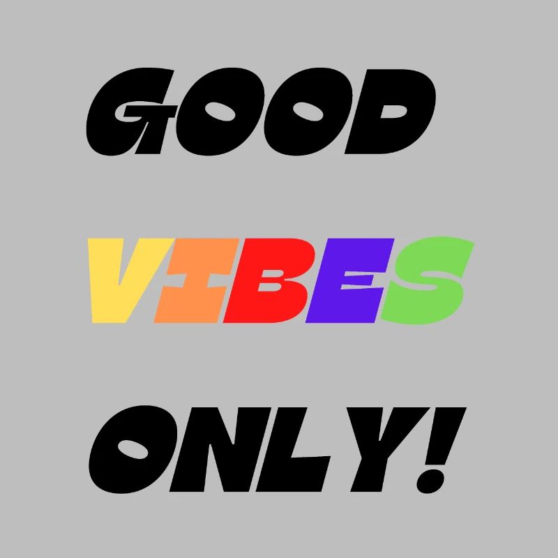 GOOD VIBES ONLY