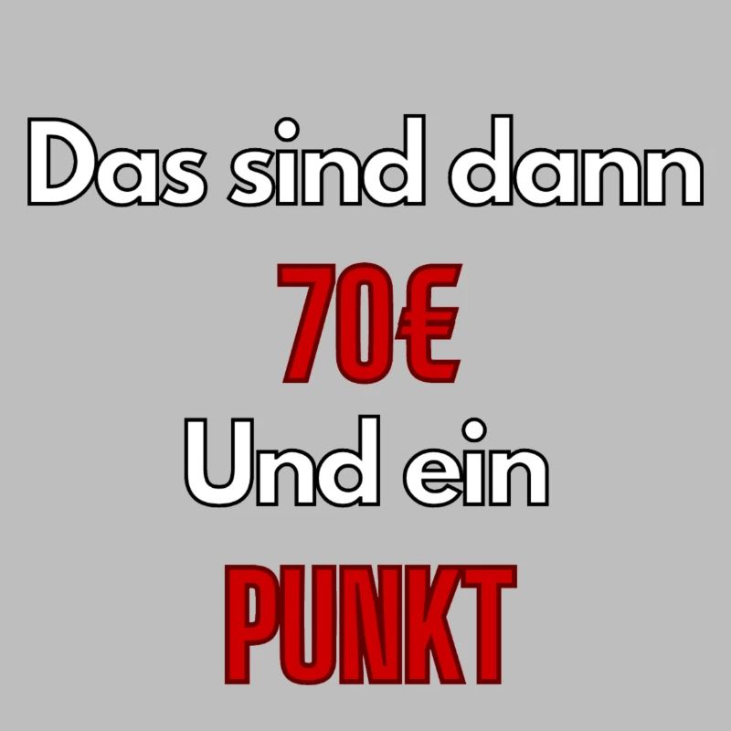 Meme Das sind dann 70€ und ein Punkt - ApriNoeScor