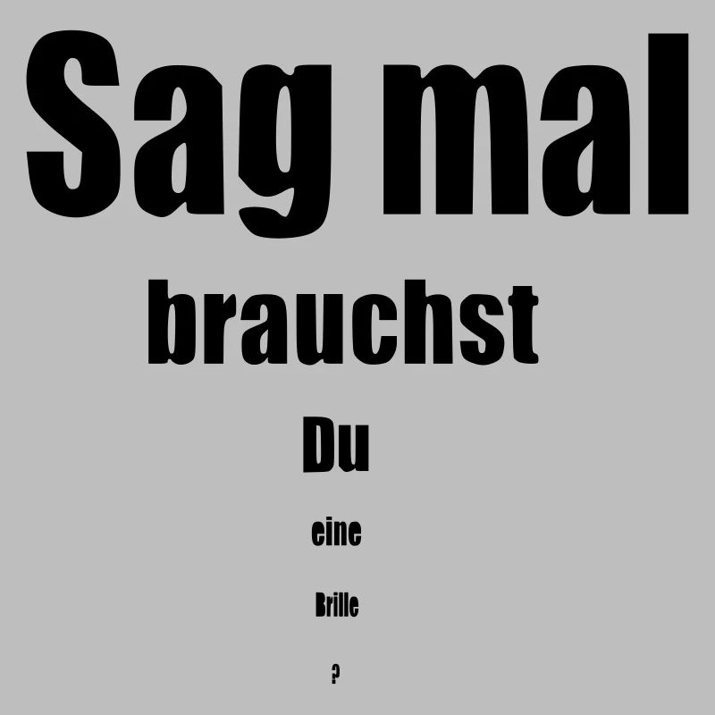 Sag mal brauchst du eine Brille lustig Geschenk