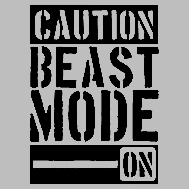 Caution Beast Mode On
