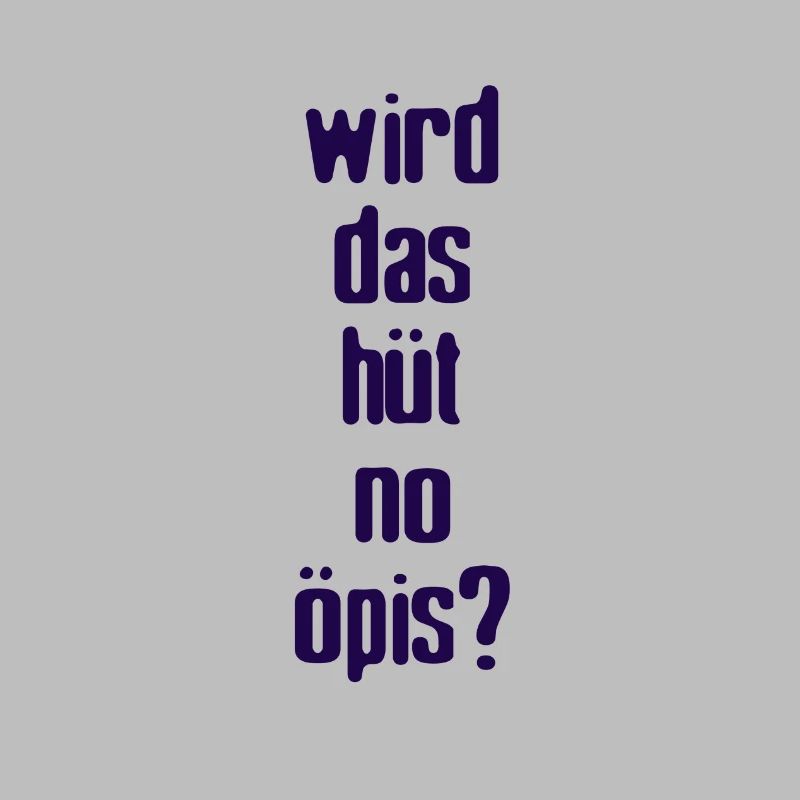 Wird Das Hüt No öpis?