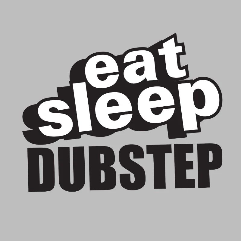 Essen Sie Schlaf Dubstep