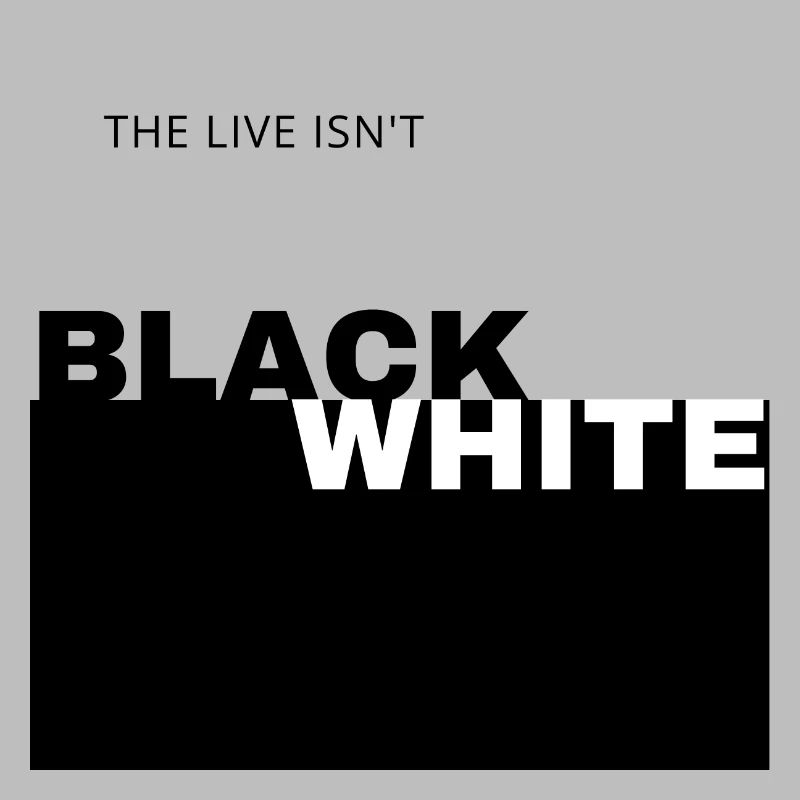 BLACK and WHITE