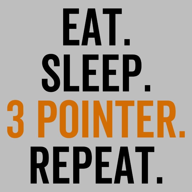 Eat Sleep 3 Pointer Repeat
