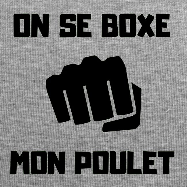 ON SE BOXE MON POULET