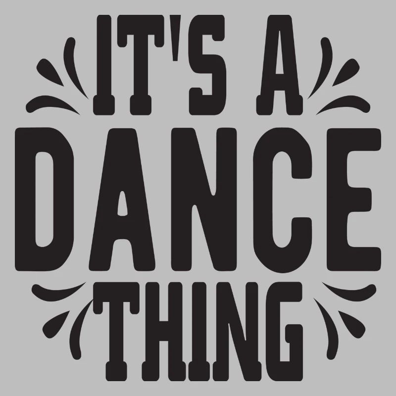 It ́s a Dance thing