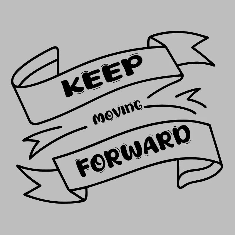 Keep Moving Forward