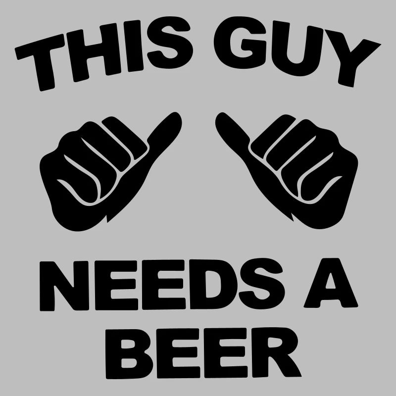 dieser Typ braucht ein Bier