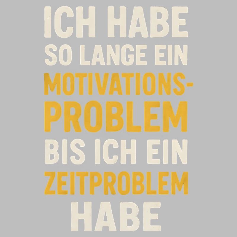 Motivationsproblem Bis Zeitproblem Spruch