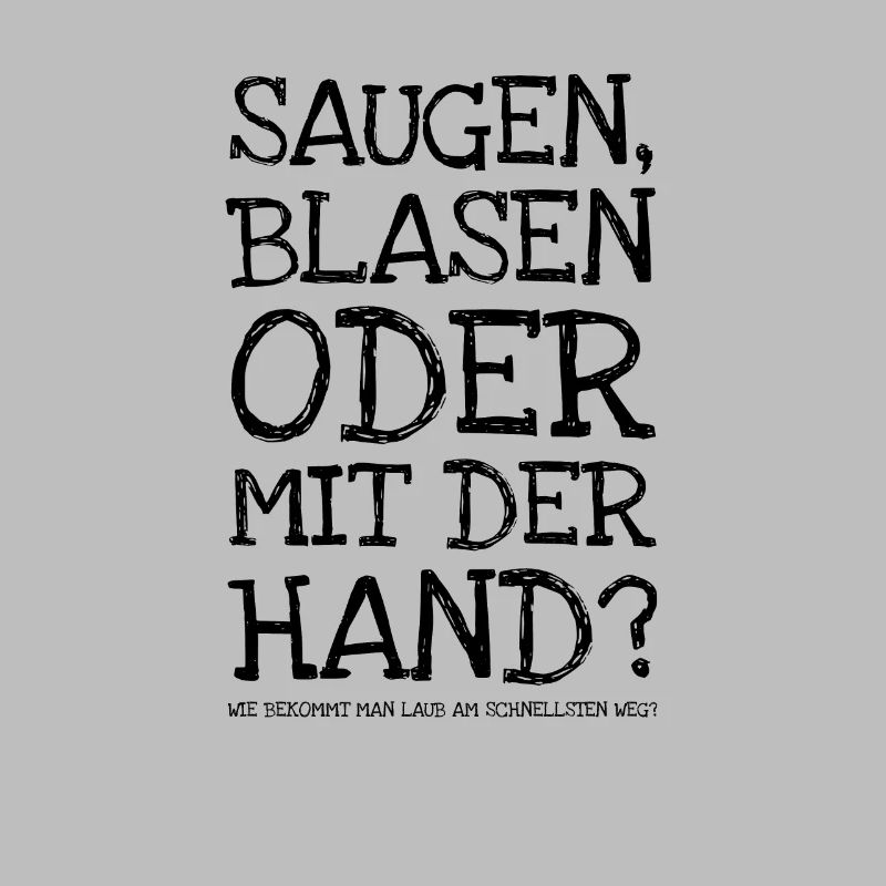 Saugen, Blasen oder doch mit der Hand?