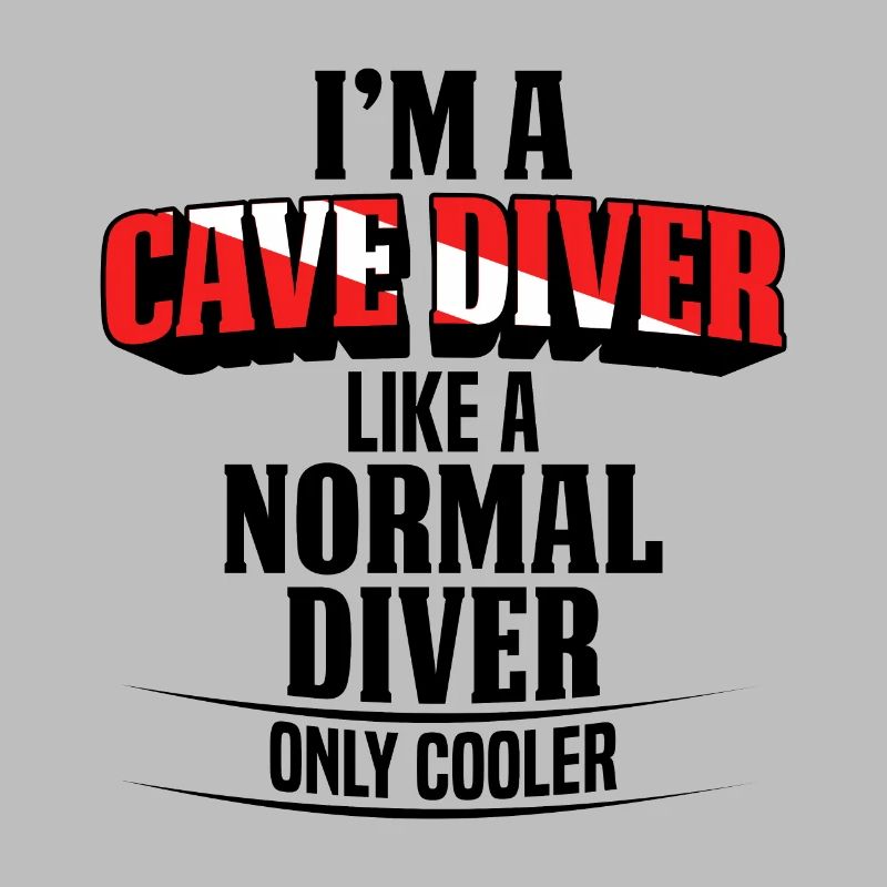 CAVE DIVER PLUS COOL QUE LE PLONGEUR NORMAL