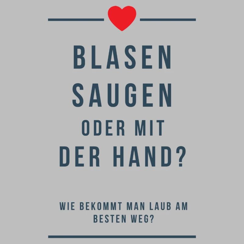 Blasen Saugen oder mit der Hand Laub Spruch Beste