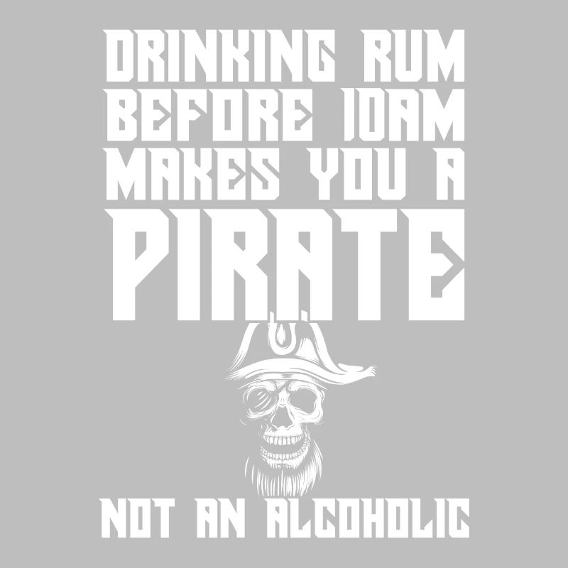 Drinking Rum Before 10am Makes You a Pirate