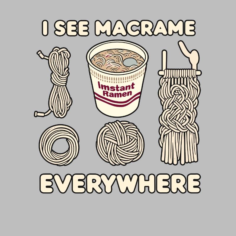 Funny Macrame Saying Macrame Everywhere