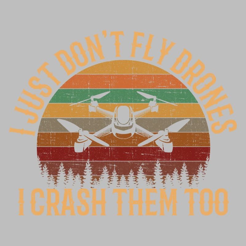 I Don’t Just Fly Drones, FPV Quadcopter drone