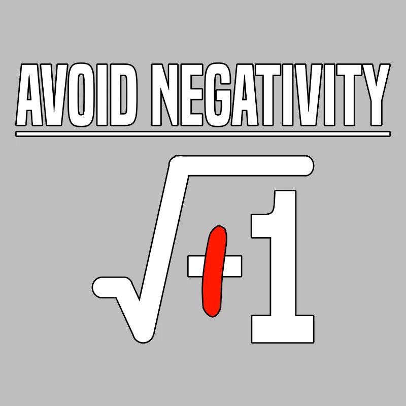 Avoid Negativity Root -1 Math Teacher