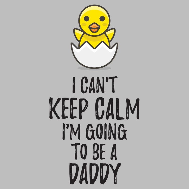 I Can't Keep Calm I'm Going to be a Daddy
