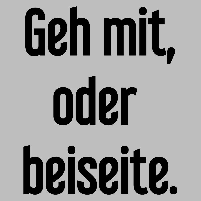 Geh mit oder beiseite