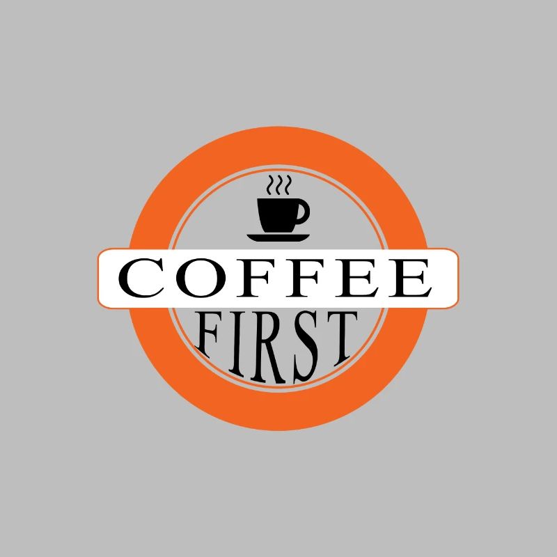 Coffee first - first coffee