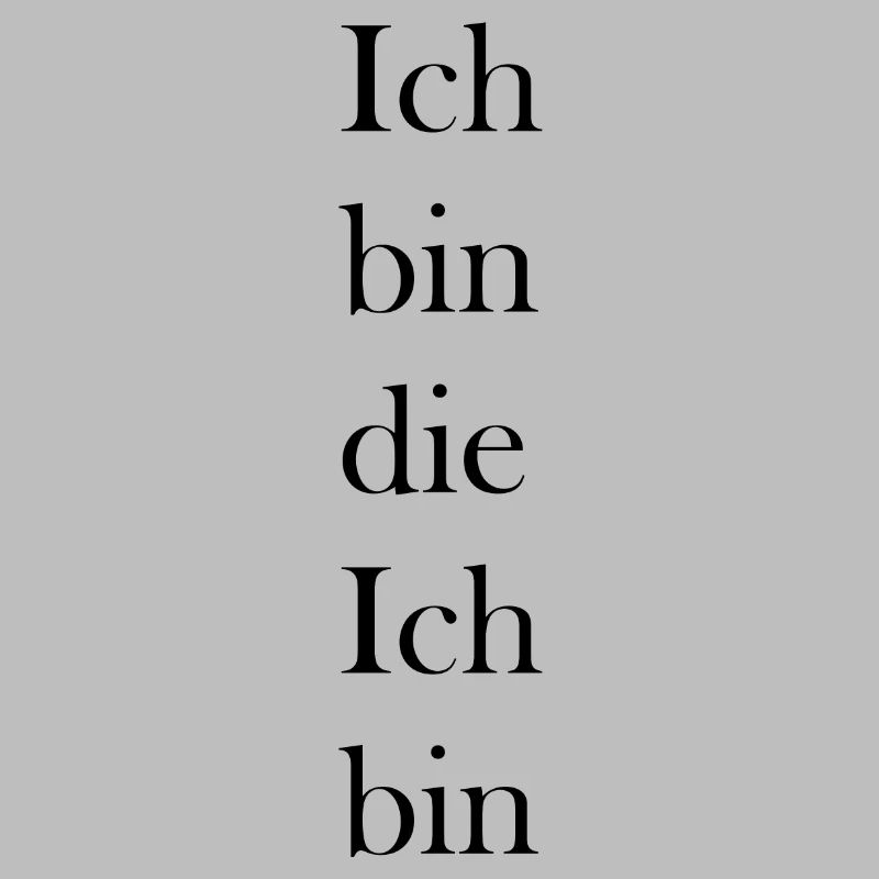 Ich bin die Ich bin