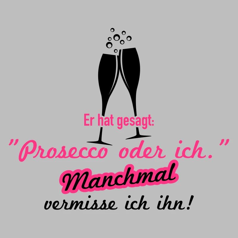 Prosecco oder ich