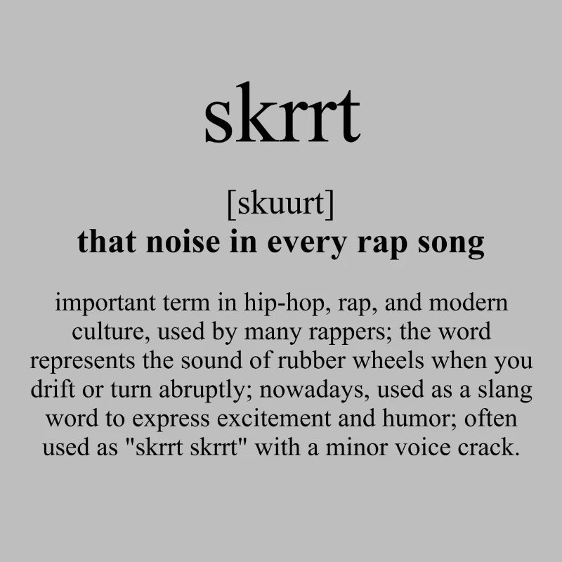 Skrrt (ce bruit dans chaque chanson de rap) Définition